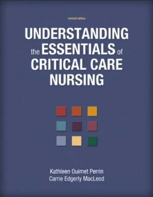 Solution Manual For Understanding the Essentials of Critical Care Nursing