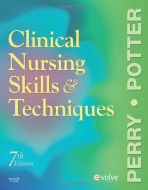 Test Bank For Clinical Nursing Skills and Techniques