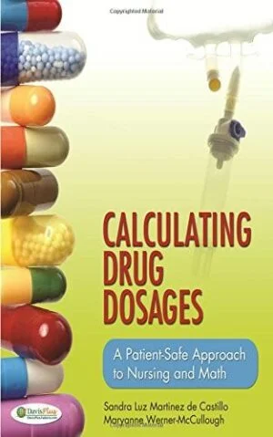 Test Bank For Calculating Drug Dosages: A Patient-Safe Approach to Nursing and Math