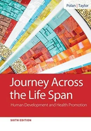 Test Bank For Journey Across the Life Span: Human Development and Health Promotion