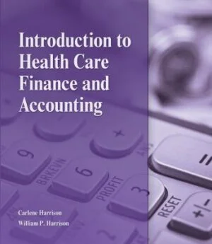 Test Bank For Introduction to Health Care Finance and Accounting