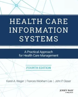 Test Bank For Health Care Information Systems: A Practical Approach for Health Care Management