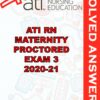 Solved Exams For ATI RN MATERNITY PROCTORED EXAM 3 2020-21