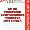 Solved Exams For ATI RN PROCTORED COMPREHENSIVE PREDICTOR 2016 FORM A