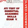 Solved Exams For ATI TEST OF ESSENTIAL ACADEMIC SKILLS EXAM  V