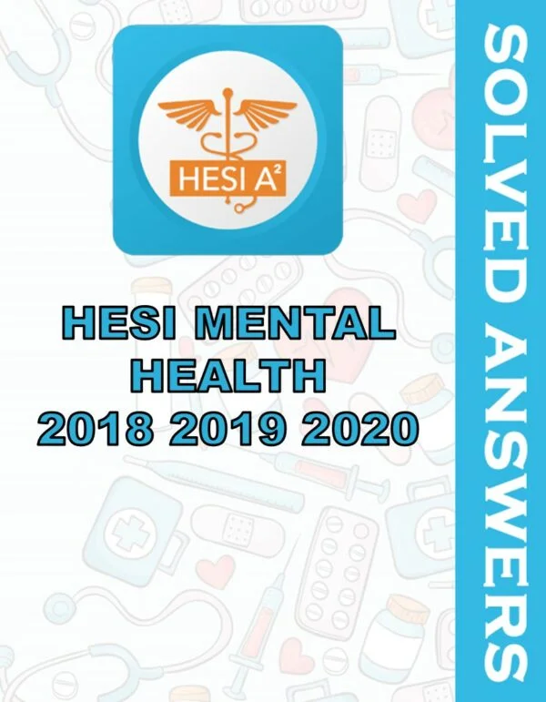 Solved Exams For HESI MENTAL HEALTH 2018 2019 2020