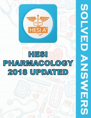 Solved Exams For HESI PHARMACOLOGY 2018 UPDATED