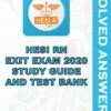 Solved Exams For HESI RN EXIT EXAM 2020 STUDY GUIDE AND TEST BANK
