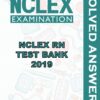 Solved Exams For NCLEX RN TEST BANK 2019