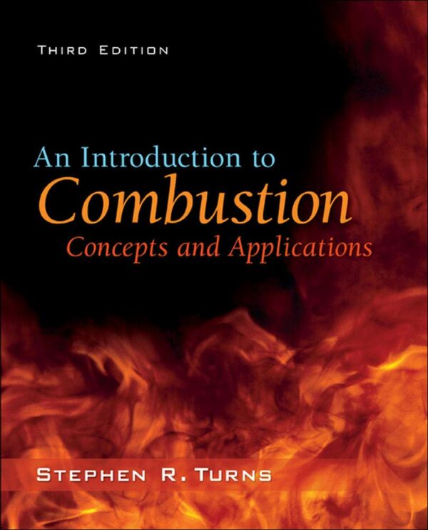 Solution Manual For An Introduction To Combustion: Concepts And Applications