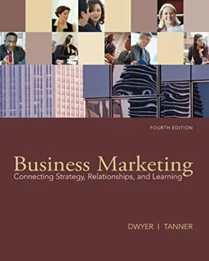 Test Bank For Business Marketing: Connecting Strategy