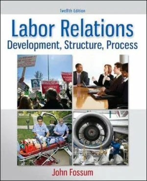 Test Bank For Labor Relations: Development