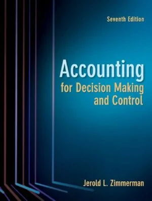 Solution Manual For Accounting for Decision Making and Control