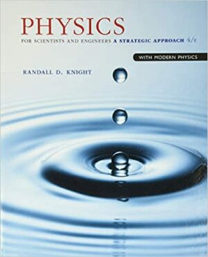 Test Bank For Physics for Scientists and Engineers: A Strategic Approach with Modern Physics