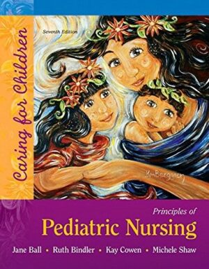 Test Bank For Principles of Pediatric Nursing: Caring for Children
