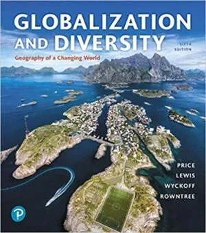 Test Bank For Globalization and Diversity: Geography of a Changing World