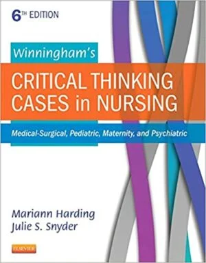 Solution Manual For Winningham's Critical Thinking Cases in Nursing: Medical-Surgical