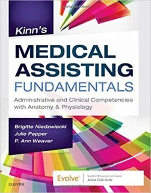 Test Bank For Kinn's Medical Assisting Fundamentals: Administrative and Clinical Competencies with Anatomy And Physiology