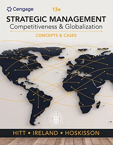 Solution Manual For Strategic Management: Concepts and Cases: Competitiveness and Globalization