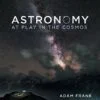 Test Bank For Astronomy: At Play in the Cosmos