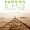 Test Bank For Managing Business Ethics: Straight Talk about How to Do It Right