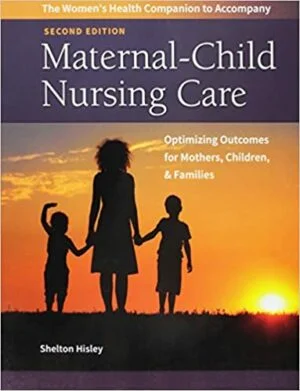 Test Bank For Maternal-Child Nursing Care with The Women's Health Companion: Optimizing Outcomes for Mothers