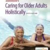 Test Bank For Anderson's Caring for Older Adults Holistically