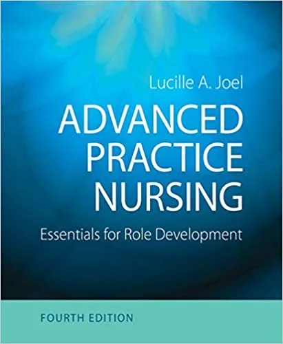 Test Bank For Advanced Practice Nursing: Essentials for Role Development