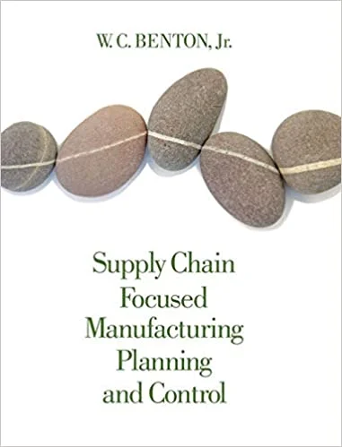 Solution Manual For Supply Chain Focused Manufacturing Planning and Control