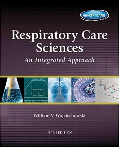Test Bank For Respiratory Care Sciences: An Integrated Approach