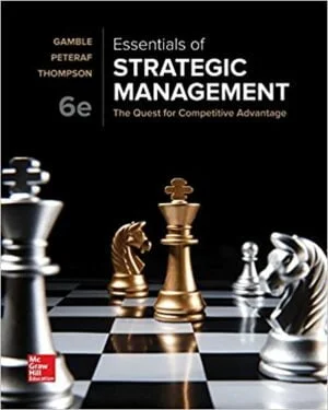 Solution Manual For Essentials of Strategic Management: The Quest for Competitive Advantage