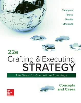 Solution Manual For Crafting and Executing Strategy: Concepts and Cases