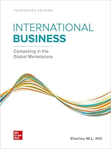 Test Bank For International Business: Competing in the Global Marketplace
