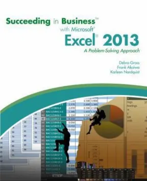 Solution Manual For Succeeding in Business with Microsoft Excel 2013: A Problem-Solving Approach