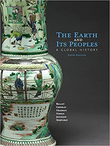 Solution Manual For The Earth and Its Peoples: A Global History
