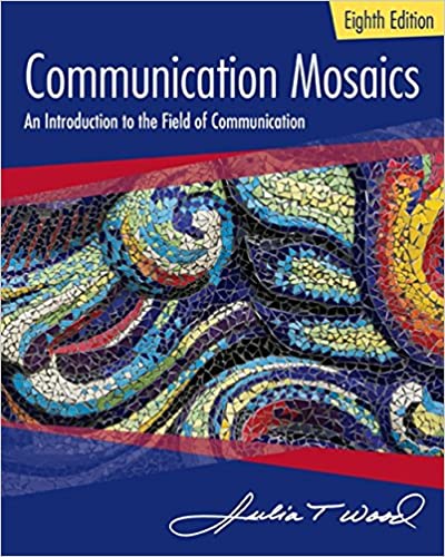 Test Bank For Communication Mosaics: An Introduction to the Field of Communication