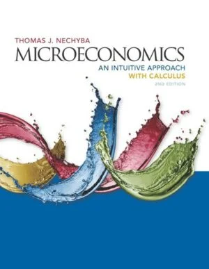 Test Bank For Microeconomics: An Intuitive Approach with Calculus