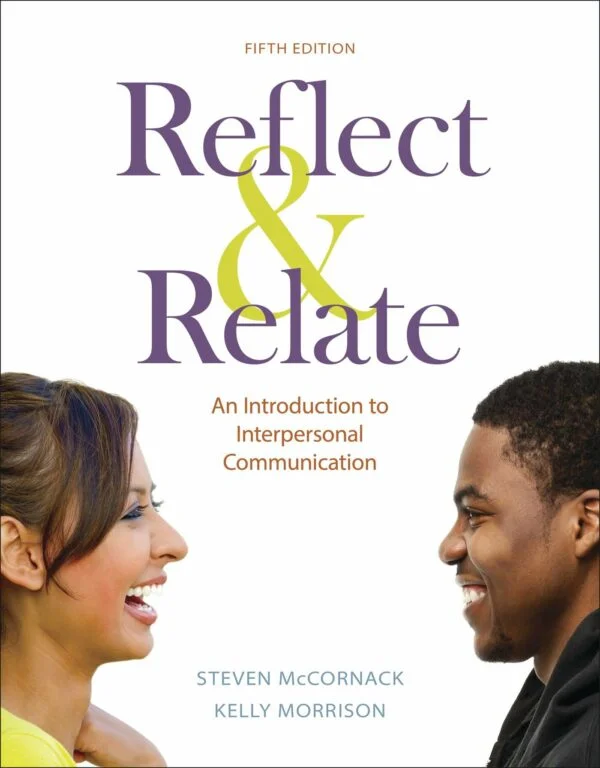 Test Bank For Reflect and Relate: An Introduction to Interpersonal Communication