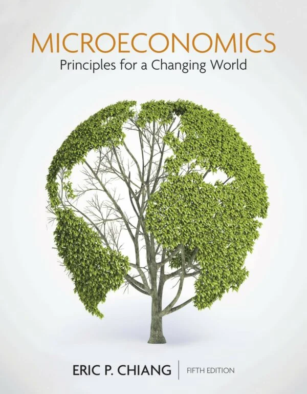 Test Bank For Microeconomics: Principles for a Changing World