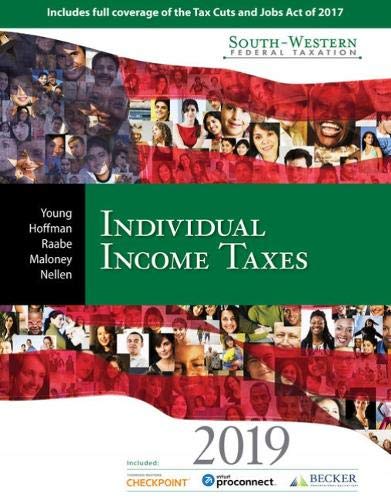 Solution Manual For South-Western Federal Taxation 2019: Individual Income Taxes (Intuit ProConnect Tax Online 2017 and RIA Checkpoint 1 term
