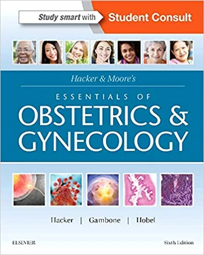Test Bank For Hacker and Moore's Essentials of Obstetrics and Gynecology