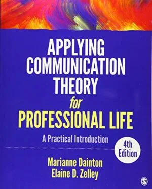 Test Bank For Applying Communication Theory for Professional Life: A Practical Introduction