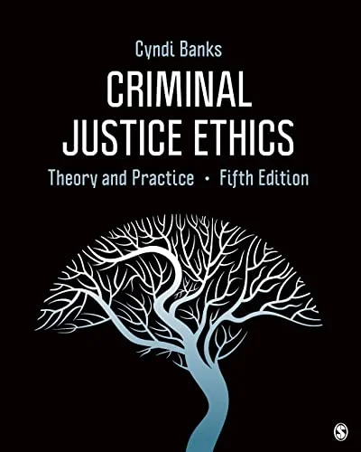Test Bank For Criminal Justice Ethics Theory and Practice
