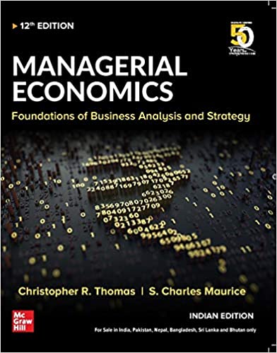 Solution Manual For Managerial Economics: Foundations of Business Analysis and Strategy