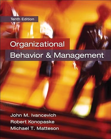 Test Bank for Organizational Behavior and Management