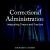 Test Bank for Correctional Administration: Integrating Theory and Practice