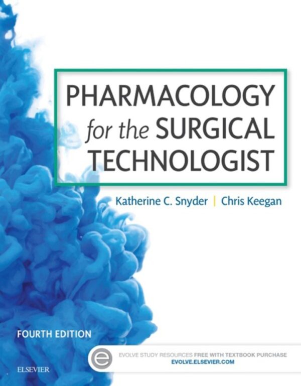 Test Bank for Pharmacology for the Surgical Technologist
