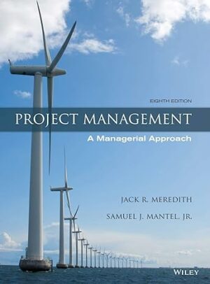 Test Bank for Project Management: A Managerial Approach