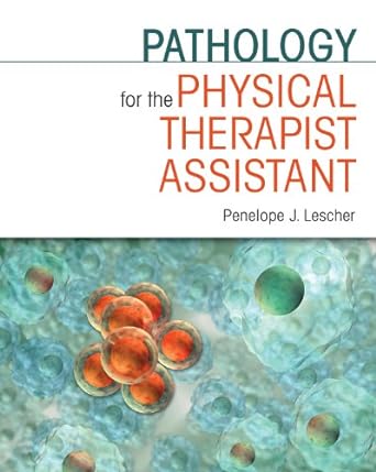 Test Bank for Pathology for the Physical Therapist Assistant