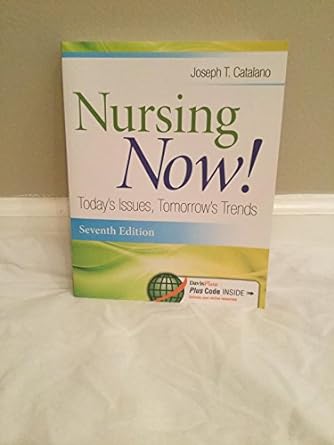 Test Bank for Nursing Now!: Today's Issues